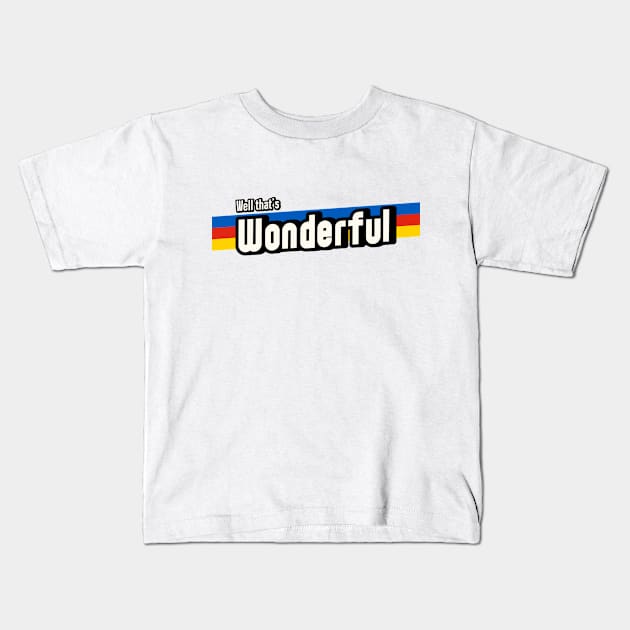 Well That's Wonderful Kids T-Shirt by DeeJamari